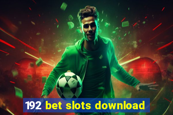 192 bet slots download